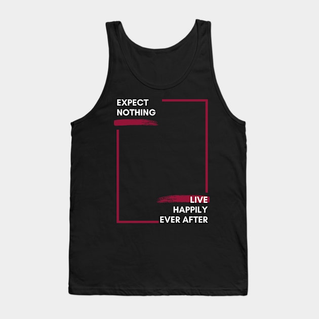 Expect Nothing Tank Top by ImmaFortuneCreations